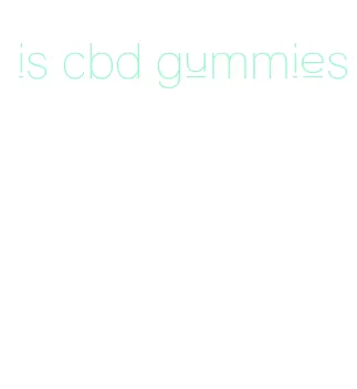 is cbd gummies