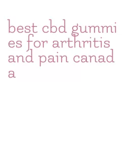 best cbd gummies for arthritis and pain canada