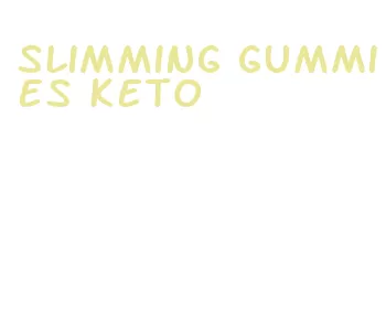 slimming gummies keto