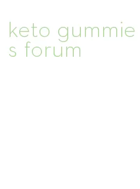 keto gummies forum