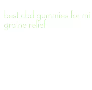best cbd gummies for migraine relief