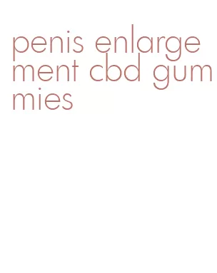penis enlargement cbd gummies