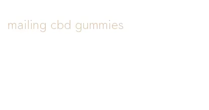 mailing cbd gummies