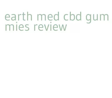 earth med cbd gummies review