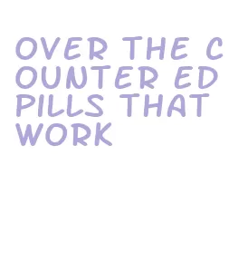 over the counter ed pills that work