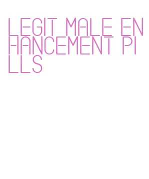 legit male enhancement pills