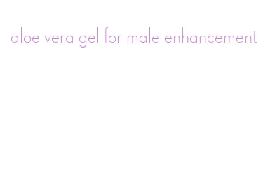 aloe vera gel for male enhancement