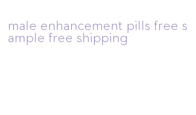 male enhancement pills free sample free shipping