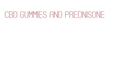 cbd gummies and prednisone