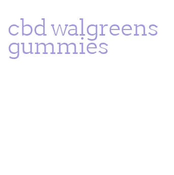 cbd walgreens gummies