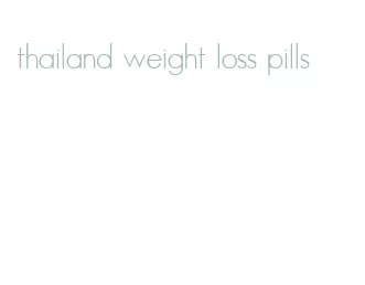 thailand weight loss pills