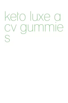 keto luxe acv gummies
