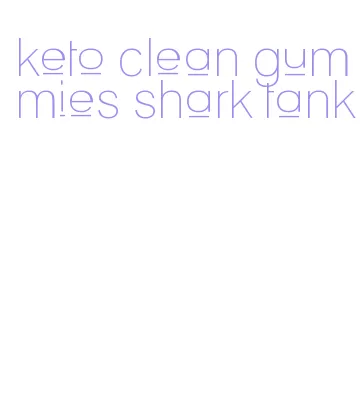 keto clean gummies shark tank