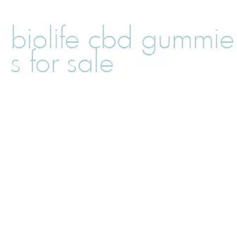 biolife cbd gummies for sale
