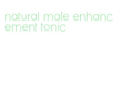 natural male enhancement tonic