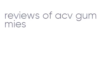 reviews of acv gummies