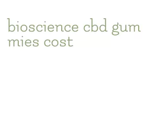 bioscience cbd gummies cost