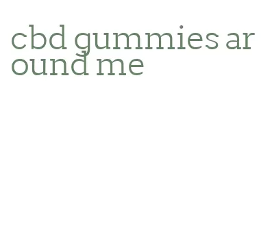 cbd gummies around me