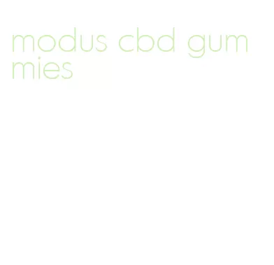modus cbd gummies