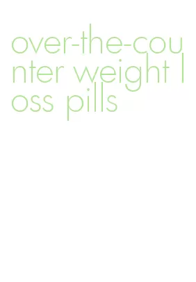 over-the-counter weight loss pills