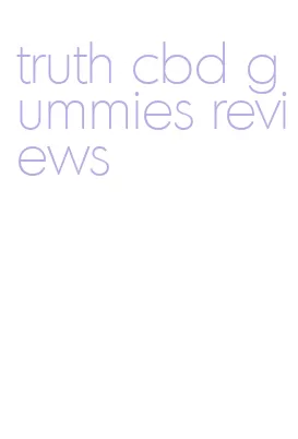 truth cbd gummies reviews
