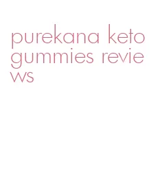 purekana keto gummies reviews