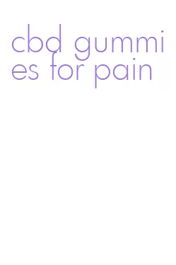 cbd gummies for pain