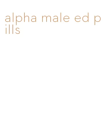 alpha male ed pills