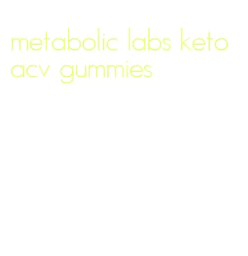 metabolic labs keto acv gummies