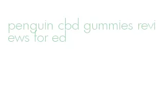 penguin cbd gummies reviews for ed