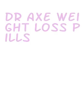 dr axe weight loss pills
