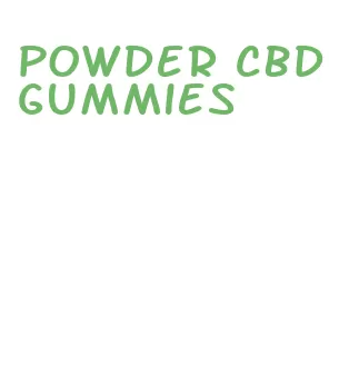 powder cbd gummies