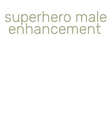 superhero male enhancement