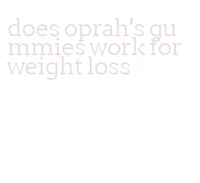 does oprah's gummies work for weight loss