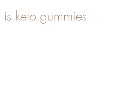 is keto gummies