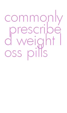 commonly prescribed weight loss pills