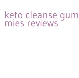 keto cleanse gummies reviews