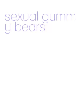 sexual gummy bears