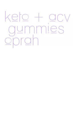 keto + acv gummies oprah