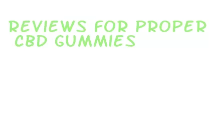 reviews for proper cbd gummies