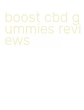 boost cbd gummies reviews