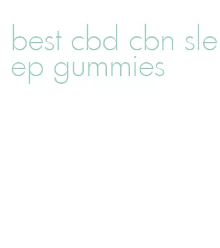 best cbd cbn sleep gummies