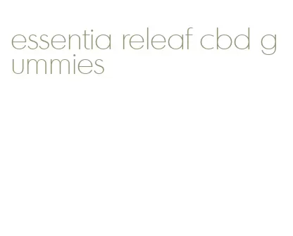essentia releaf cbd gummies