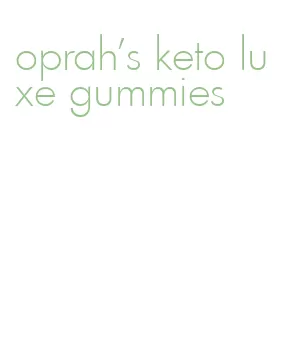 oprah's keto luxe gummies