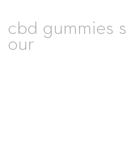 cbd gummies sour
