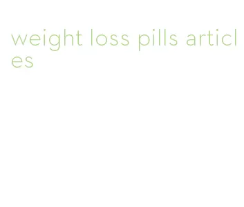 weight loss pills articles