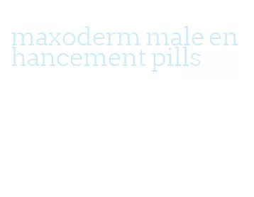 maxoderm male enhancement pills