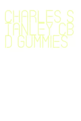 charles stanley cbd gummies