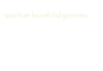 spectrum brand cbd gummies