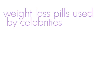 weight loss pills used by celebrities